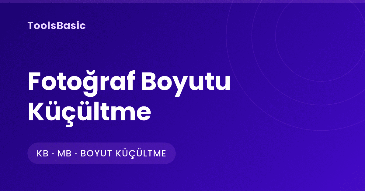 Fotoğraf Boyutu Küçültme: Kaliteyi Bozmadan KB ve MB Düşürme Rehberi