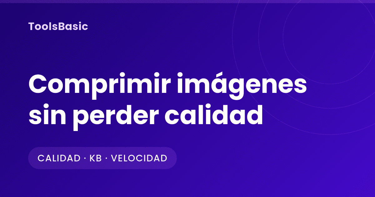 Comprimir imágenes sin perder calidad: guía de rendimiento web