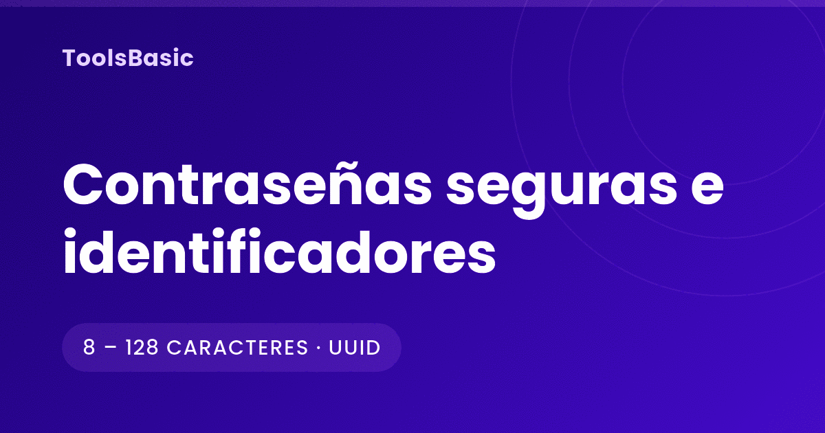 Cómo crear una contraseña segura y cuándo usar un UUID