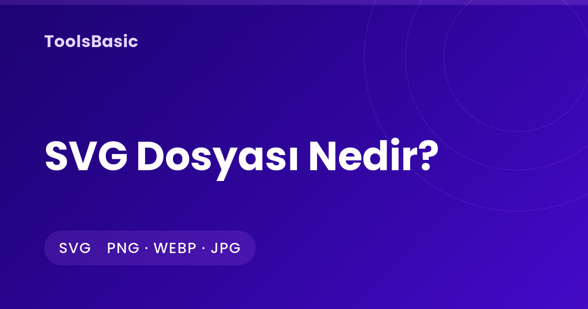 SVG Dosyası Nedir ve Ne Zaman PNG'ye Çevrilir?